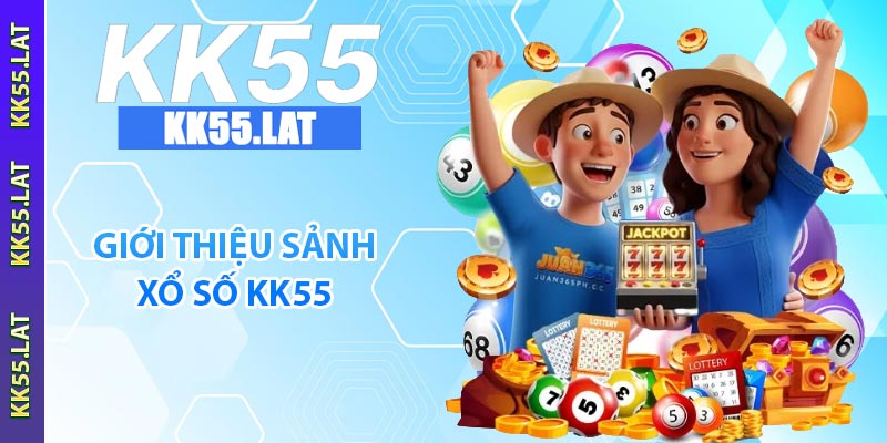 Giới thiệu sảnh xổ số KK55