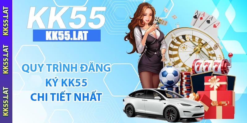 Quy trình đăng ký KK55 chi tiết nhất