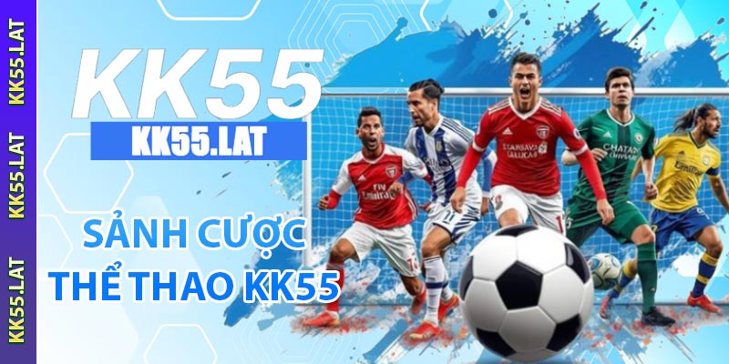 Sảnh cược thể thao KK55