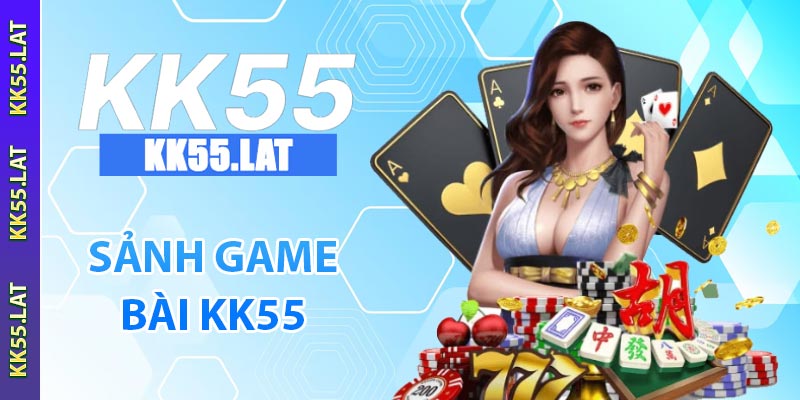 Sảnh game bài KK55